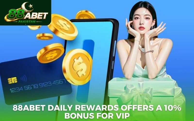 88abet Daily Rewards offers a 10% bonus for VIP