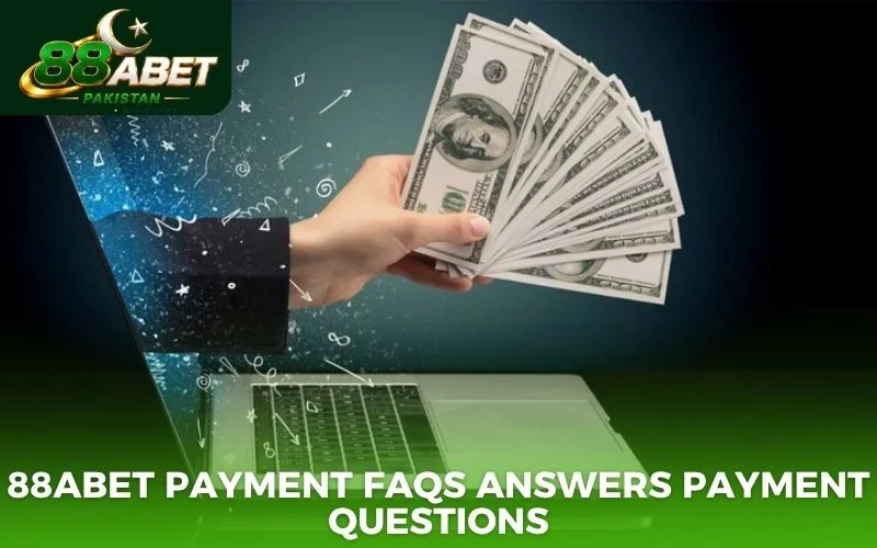 88abet Payment FAQs answers payment questions