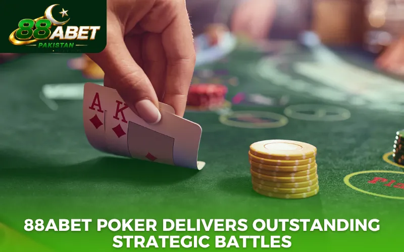 88abet Poker delivers outstanding strategic battles