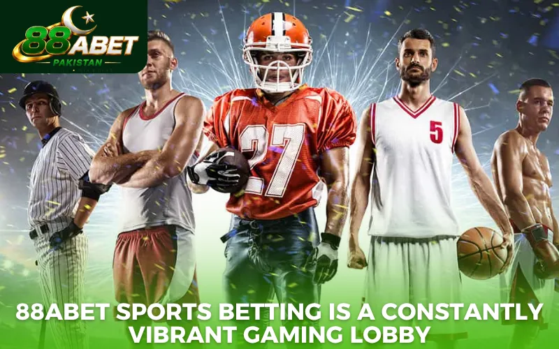 88abet sports betting is a constantly vibrant gaming lobby