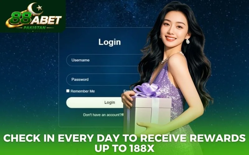 Check in every day to receive rewards up to 188x