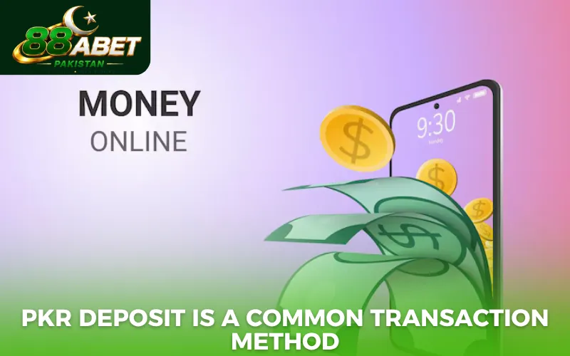 PKR deposit is a common transaction method