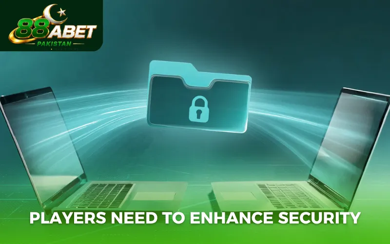 Players need to enhance security