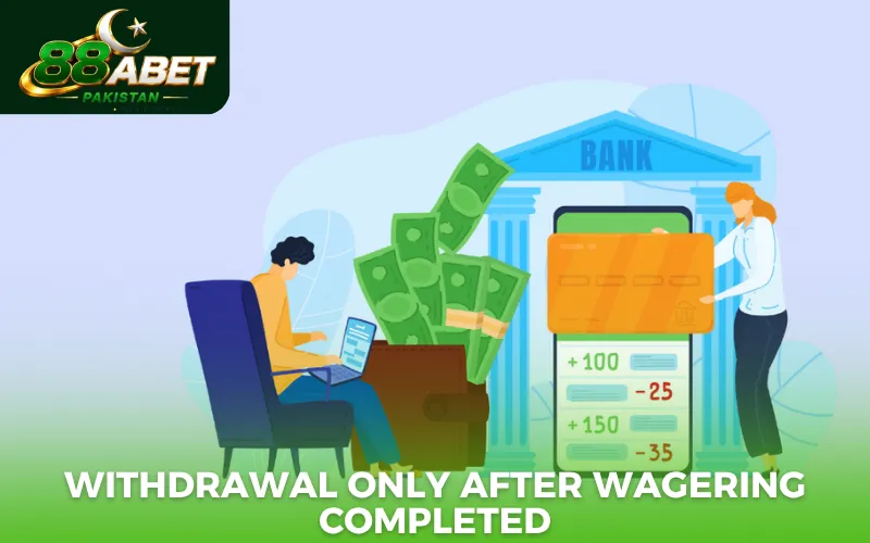 Withdrawal only after wagering completed